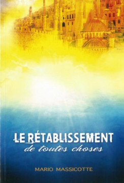 Le R&eacute;tablissement de toutes choses  - Mario Massicotte