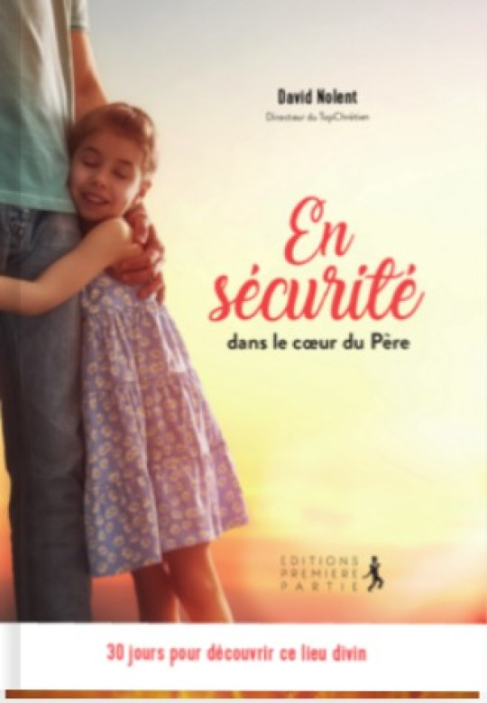 En sécurité dans le coeur du Père - David Nolent