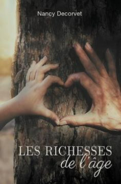 Les richesses de l'&acirc;ge - Nancy Decorvet