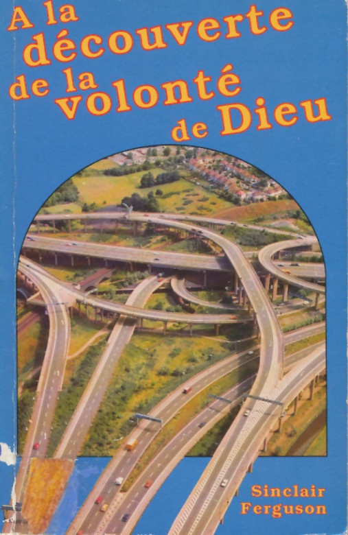 A la d&eacute;couverte de la volont&eacute; de Dieu (1 ex.) - Sinclair Ferguson
