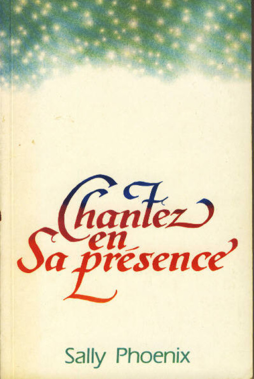Chantez en Sa pr&eacute;sence (1 ex) - Sally Phoenix