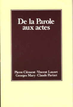 De la Parole aux actes (1 ex.) - Pierre Cl&eacute;ment