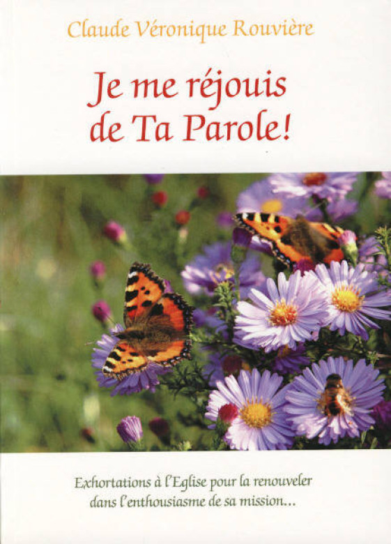 Je me r&eacute;jouis de Ta Parole ! (1 ex) - Claude V&eacute;ronique Rouvi&egrave;re