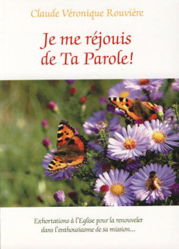 Je me r&eacute;jouis de Ta Parole ! (1 ex) - Claude V&eacute;ronique Rouvi&egrave;re