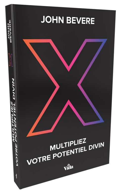 X-Multipliez votre potentiel divin - John Bevere