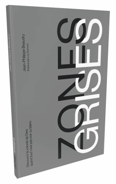 Zones grises - Jean-Philippe Beaudry