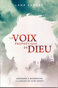 La voix proph&eacute;tique de Dieu - Lana Vawser
