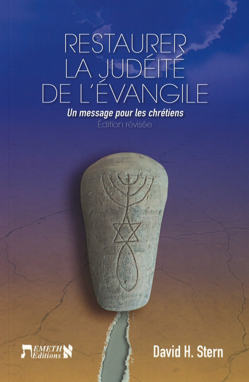 Restaurer la judéité de l’Evangile - David H. Stern