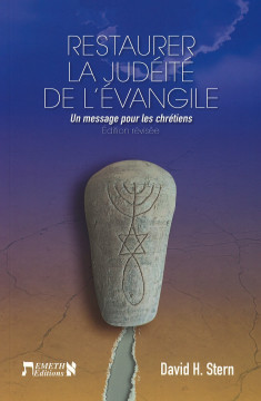 Restaurer la jud&eacute;it&eacute; de l&rsquo;Evangile - David H. Stern