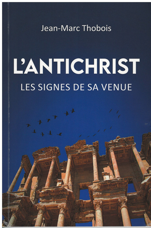 L'Antichrist les signes de sa venue - Jean-Marc Thobois