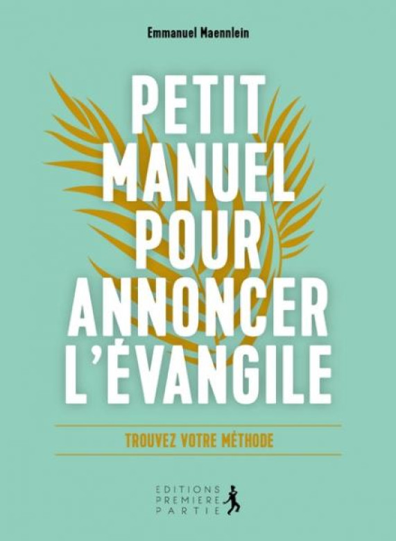 Petit manuel pour annoncer l'Évangile - Emmanuel Maennlein