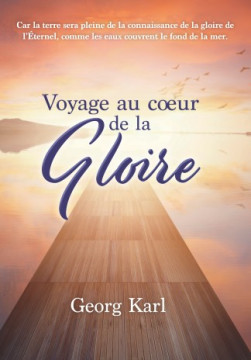 Voyage au coeur de la gloire - Georg Karl