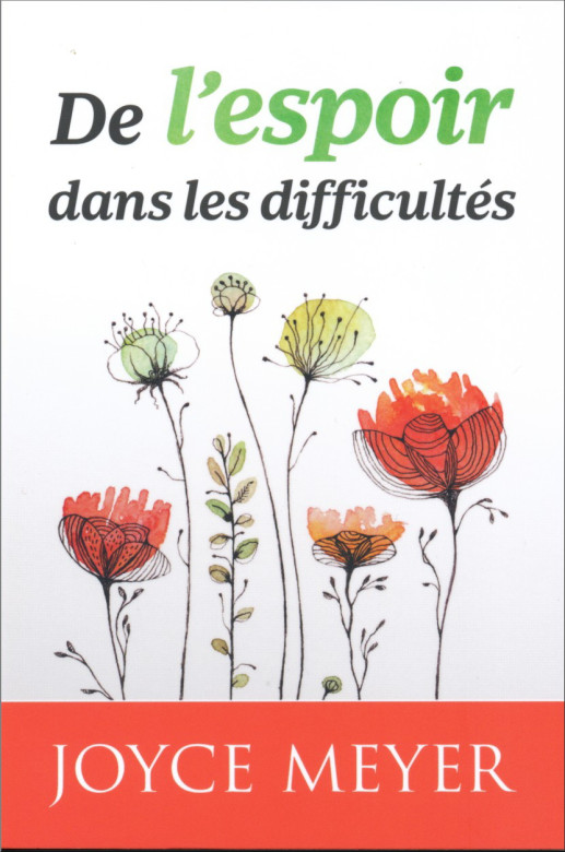 De l'espoir dans les difficultés - Joyce Meyer