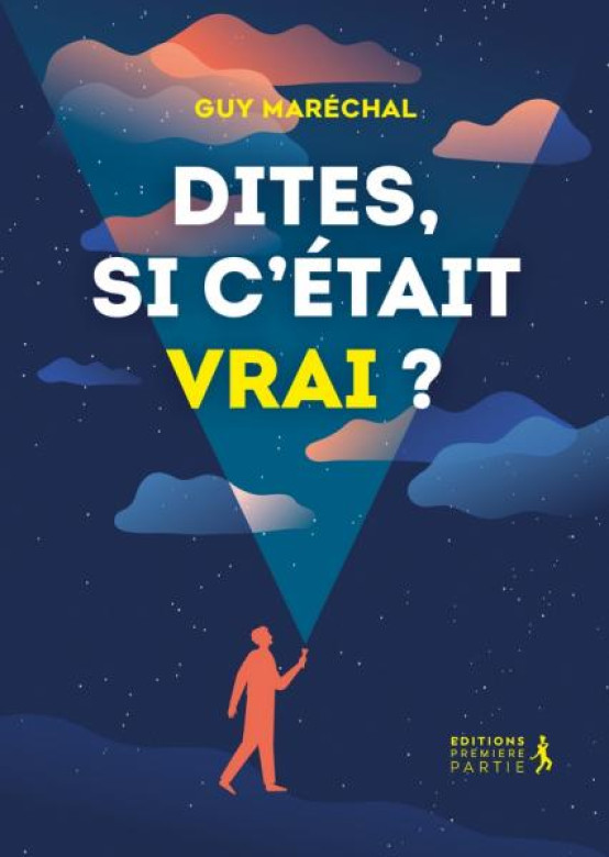 Dites, si c’était vrai? - Guy Maréchal