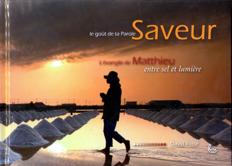 Le go&ucirc;t de ta Parole saveur - David Ross&eacute;
