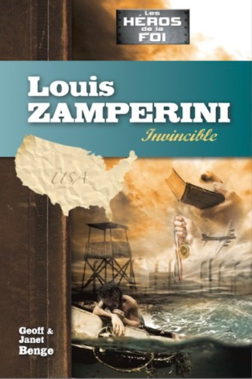 Louis Zamperini Invincible - Geoff et Janet Benge