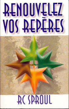 Renouvelez vos rep&egrave;res (1 ex) - RC Sproul