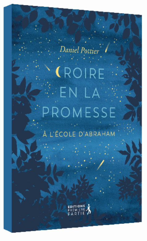 Croire en la promesse, à l'école d'Abraham. - Daniel Pottier