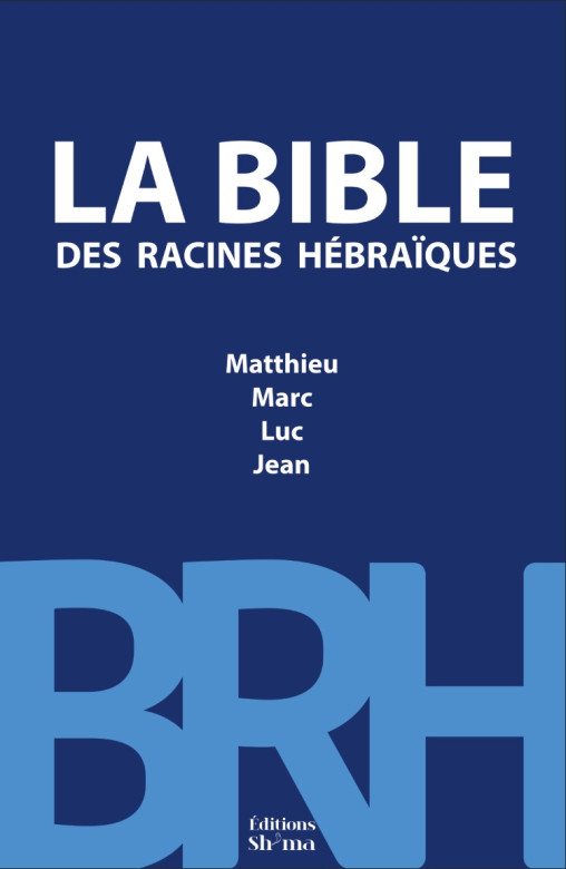 La Bible des Racines Hébraïques – Matthieu, Marc, Luc, Jean