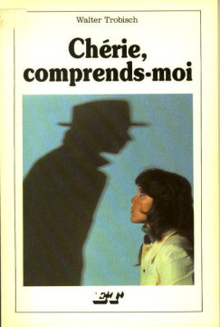 Ch&eacute;rie, comprends-moi  (1 ex)  - Walter Trobisch