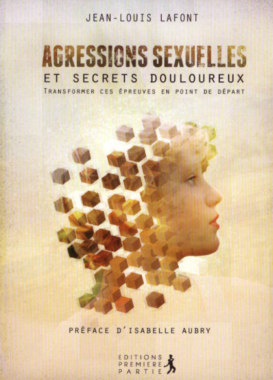 Agressions sexuelles et secrets douloureux (1 ex) - Jean-Louis Lafont