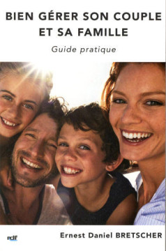 Bien g&eacute;rer son couple et sa famille / Illustrations couleurs  (1 ex) - Ernest Daniel Bretscher