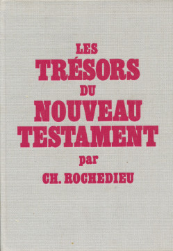 Les tr&eacute;sors du Nouveau Testament (1 ex) - Ch. Rochedieu