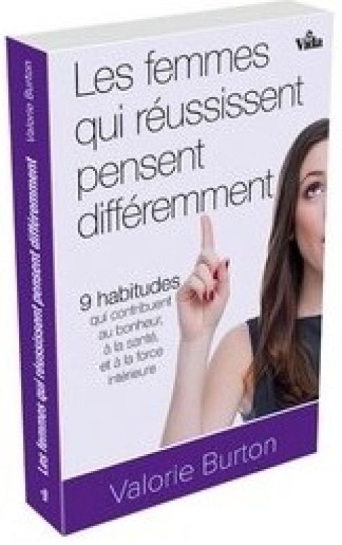 Les femmes qui réussissent pensent différemment - Valorie Burton