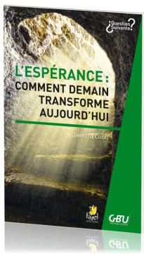 L'Esp&eacute;rance: comment demain transforme aujourd'hui  - Donald Cobb