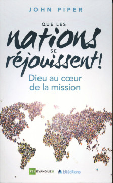 Que les Nations se r&eacute;jouissent! - John Piper