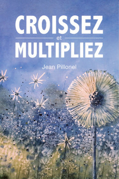 Croissez et multipliez - Jean Pillonel