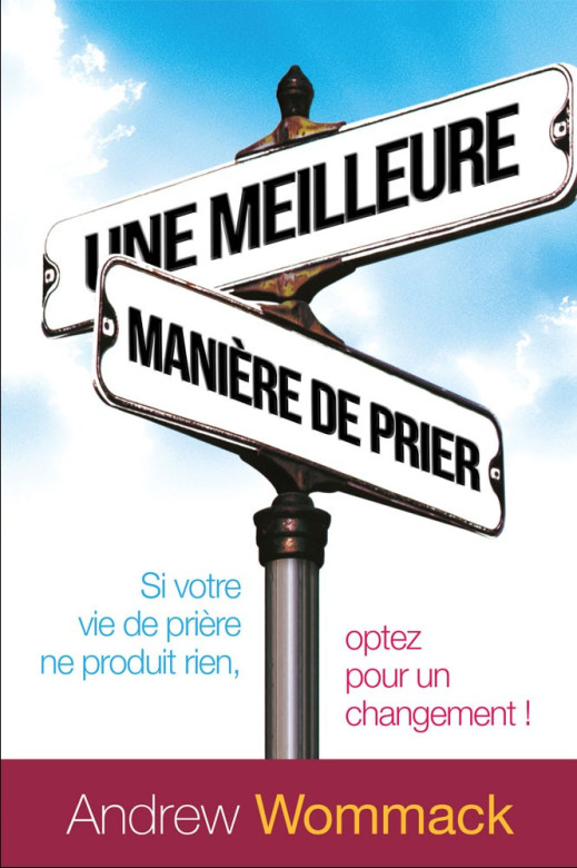 Une meilleure manière de prier - Andrew Wommack