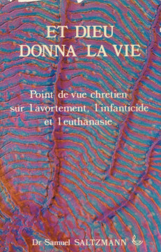 Et Dieu donna la vie (1 ex) - Dr Samuel Saltzmann