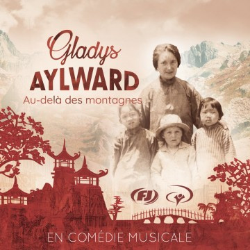 Gladys Aylward: au-del&agrave; des montagnes / Com&eacute;die musicale - Yannick Billioux, Pascal Crelier, Sylvain Freymond, Rolf Schneider, Sandy Schranz
