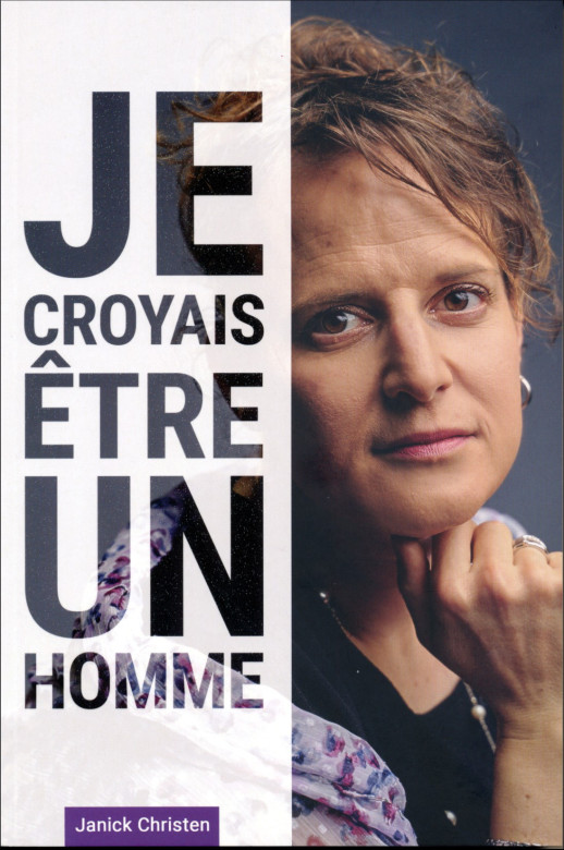 Je croyais être un homme - Janick Christen