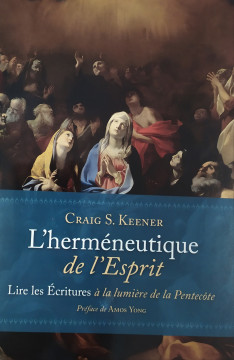 L'herm&eacute;neutique de l'Esprit - Craig S. Keener