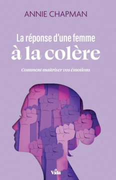 La r&eacute;ponse d'une femme &agrave; la col&egrave;re - Annie Chapman