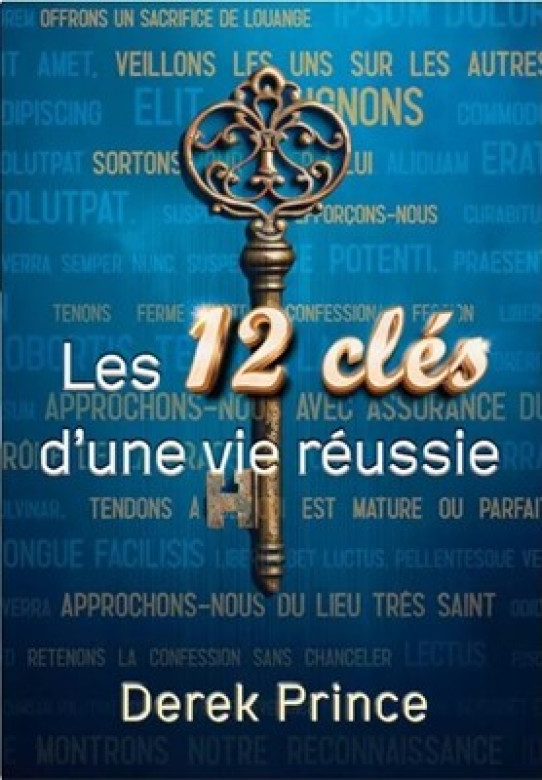 Les 12 clés d'une vie réussie - Derek Prince