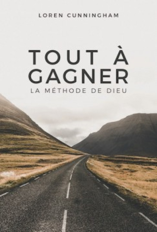 Tout à gagner, la méthode de Dieu - Loren Cunningham