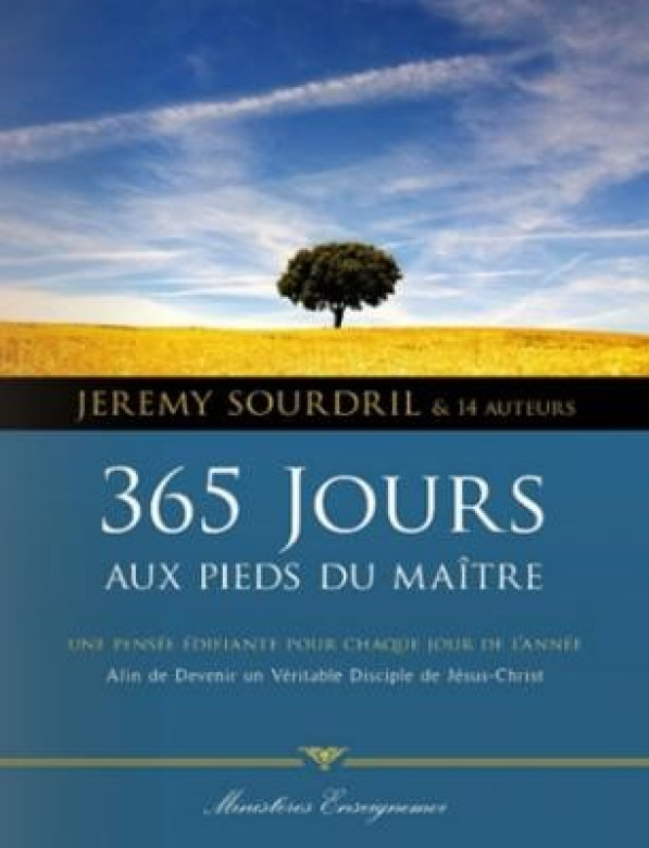 365 jours aux pieds du Maître Une pensée édifiante pour chaque jour de l'année - Jérémy Sourdril