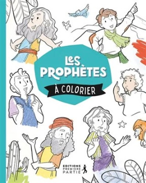 LES PROPHETES &agrave; colorier (d&egrave;s 3 ans) - Camille Patureau