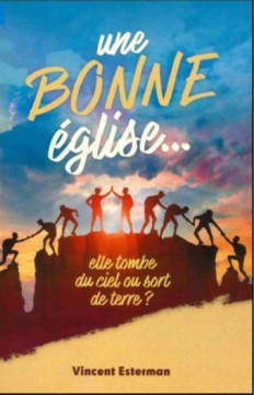 Une bonne &eacute;glise ... elle tombe du ciel ou sort de terre? - Vincent Esterman