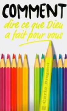 Comment dire ce que Dieu a fait pour vous? - Carlo Brugnoli