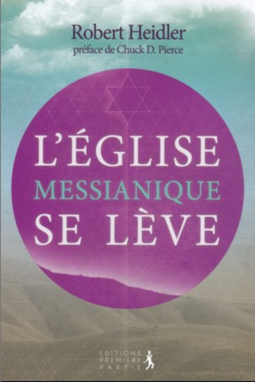 L'Eglise Messianique se lève - Robert Heidler