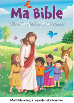 Ma Bible &agrave; lire, &agrave; regarder et &agrave; toucher