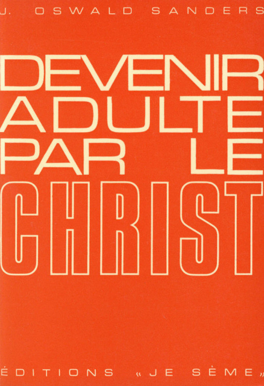 DEVENIR ADULTE PAR LE CHRIST (1 ex.) - J. Oswald Sanders