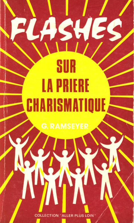 Flashes sur la pri&egrave;re charismatique (1 ex.) - Gaston Ramseyer