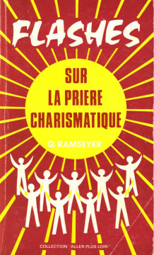 Flashes sur la pri&egrave;re charismatique (1 ex.) - Gaston Ramseyer