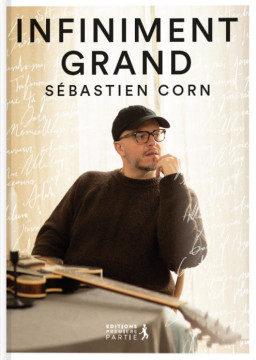 Infiniment Grand - S&eacute;bastien Corn