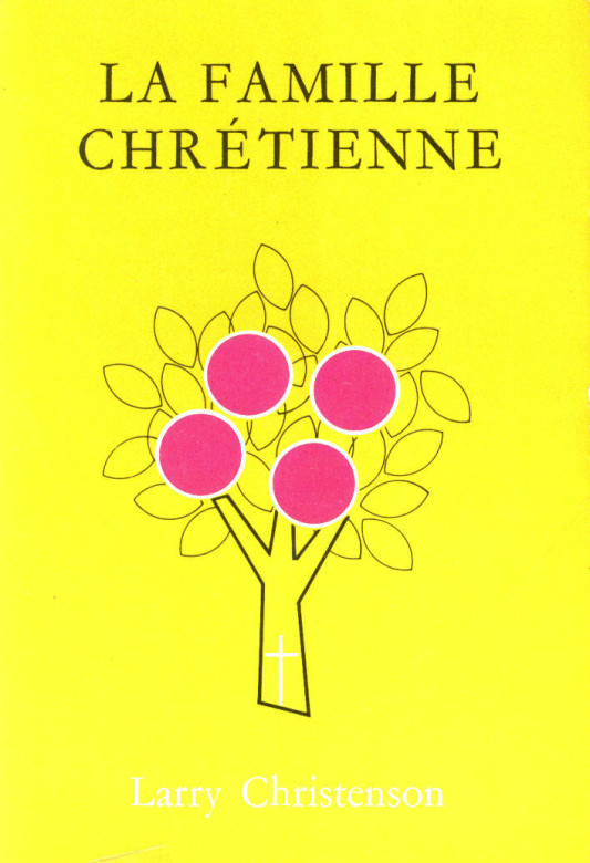 LA FAMILLE CHRETIENNE (1 ex.) - Larry Christenson